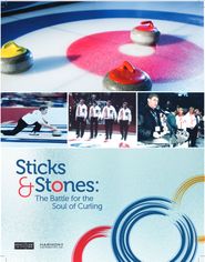  Sticks & Stones: The Battle for the Soul of Curling Poster