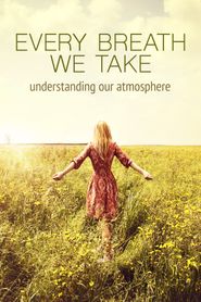  Every Breath We Take: Understanding Our Atmosphere Poster