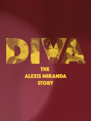  Diva: The Alexis Miranda Story Poster
