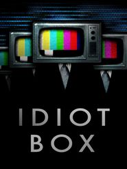 Idiot Box Poster