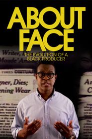  About Face: The Evolution of a Black Producer Poster