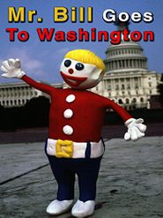  Mr. Bill Goes to Washington Poster