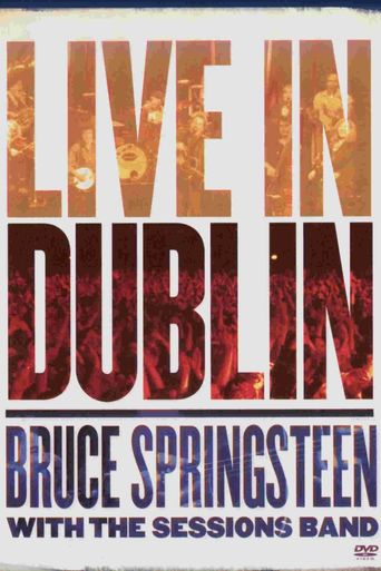  Bruce Springsteen with the Sessions Band: Live in Dublin Poster