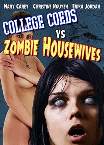  College Coeds vs. Zombie Housewives Poster