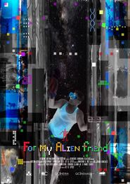  For My Alien Friend Poster