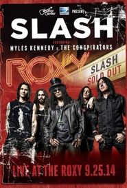  Slash with Myles Kennedy and the Conspirators Live from the Roxy Poster