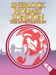  Sherlock Holmes' London: The Investigation Poster