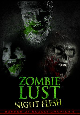  Bunker Of Blood: Chapter 6: Zombie Lust: Night Flesh Poster