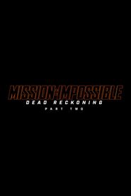  Mission: Impossible - Dead Reckoning Part Two Poster