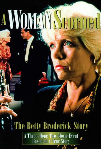  A Woman Scorned: The Betty Broderick Story Poster
