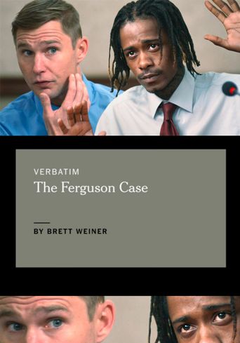  Verbatim: The Ferguson Case Poster