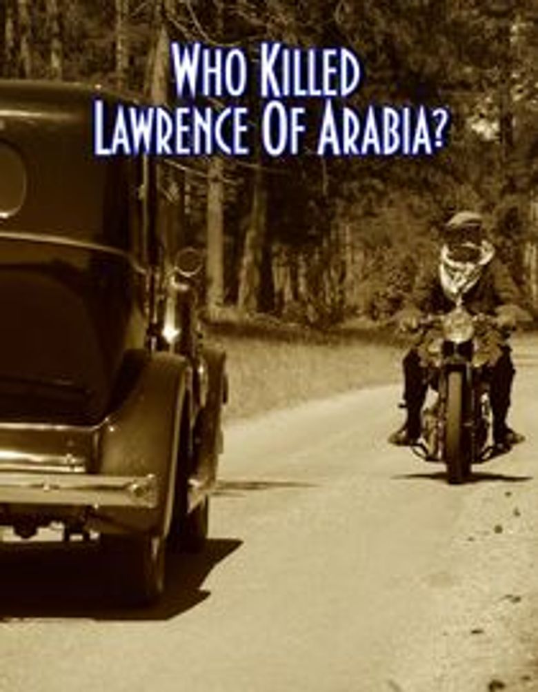 Who Killed Lawrence of Arabia?