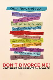  Don't Divorce Me! Kids' Rules for Parents on Divorce Poster