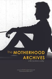 The Motherhood Archives Poster