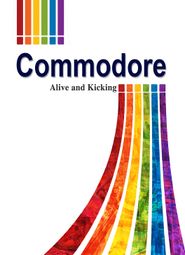  Commodore: Alive and Kicking Poster