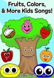  Fruits, Colors, Shapes & More Kids Songs by English Tree TV Poster