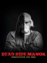 Dead Side Manor: Prescription for Fear Poster