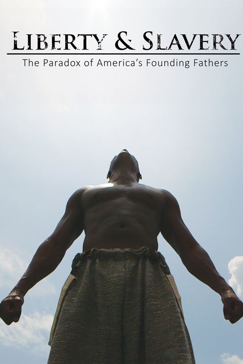 Liberty & Slavery: The Paradox of America's Founding Fathers Poster