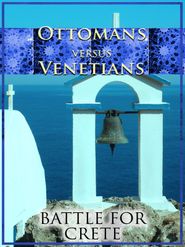  Ottomans vs Venetians: Battle for Crete Poster