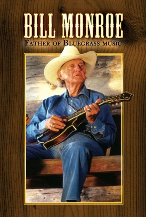 Bill Monroe: Father of Bluegrass Music Poster