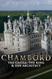  Chambord: le château, le roi et l'architecte Poster