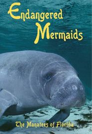  Endangered Mermaids: The Manatees of Florida Poster