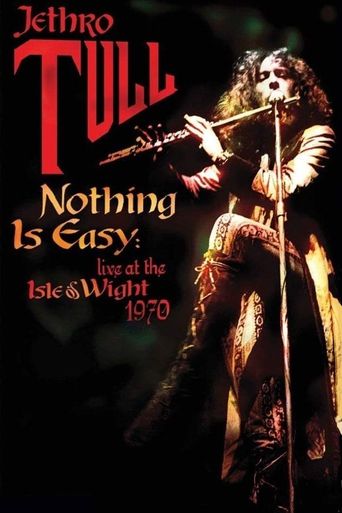 Nothing Is Easy: Jethro Tull Live at the Isle of Wight 1970 Poster
