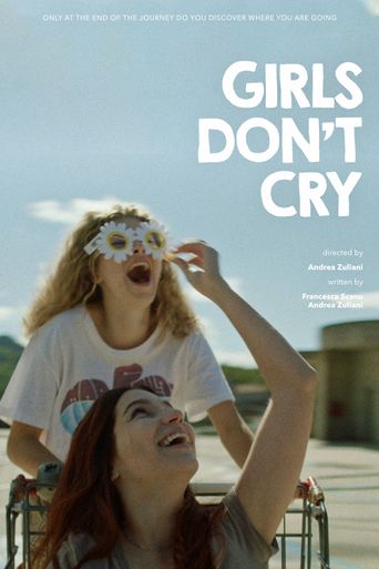 girls don’t cry Girls Don't Cry (2022): Where to Watch and Stream Online | Reelgood