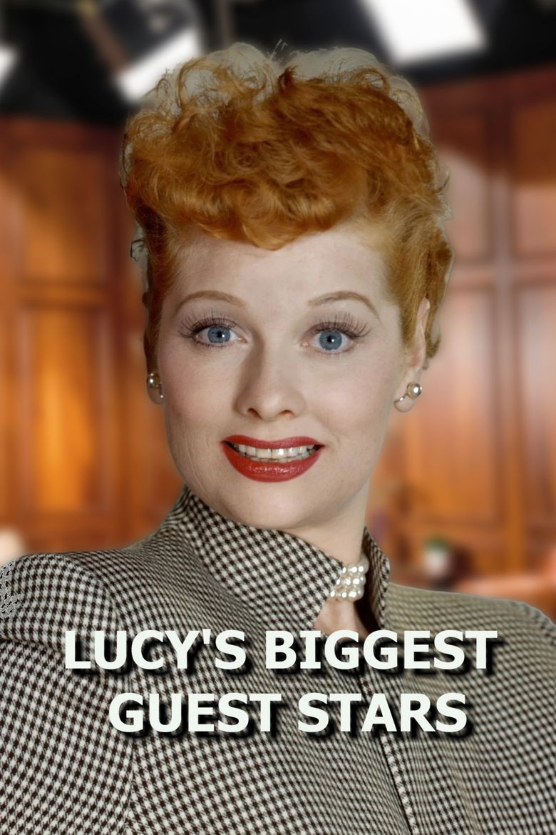 Lucy's Biggest Guest Stars