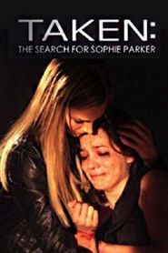  Taken: The Search for Sophie Parker Poster