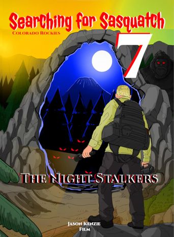  Searching for Sasquatch 7: The Night Stalkers Poster