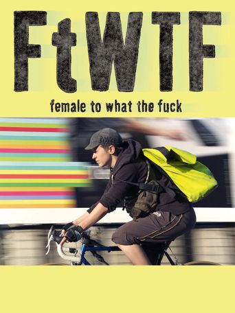  FtWTF: Female to what the fuck Poster