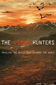  The Virus Hunters : Trailing the Beast That Stopped the Worl‪d Poster