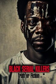  Black Serial Killers: Truth or Fiction Poster