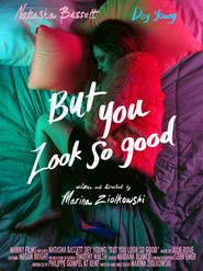  But You Look So Good Poster