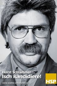  Horst Schlämmer - Isch kandidiere! Poster