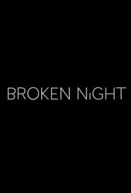  Broken Night Poster