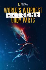  World's Weirdest Extreme Body Parts Poster