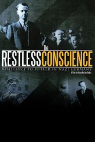  The Restless Conscience: Resistance to Hitler Within Germany 1933-1945 Poster