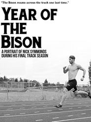  Year of The Bison: A portrait of Nick Symmonds In his Final Track Season Poster