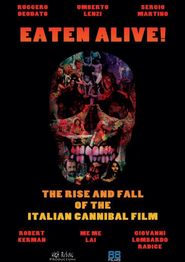  Eaten Alive! The Rise and Fall of the Italian Cannibal Film Poster