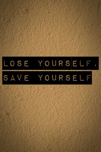 Lose Yourself, Save Yourself Poster