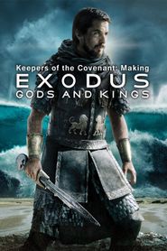 Keepers of the Covenant: Making Exodus: Gods and Kings Poster
