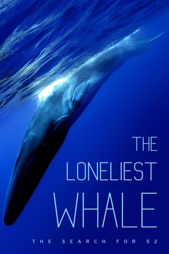  The Loneliest Whale: The Search for 52 Poster