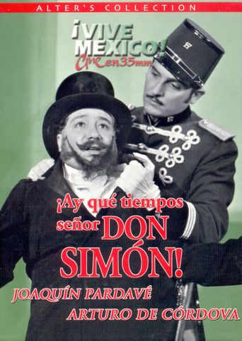  ¡Ay, qué tiempos señor don Simón! Poster