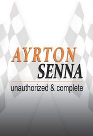  Ayrton Senna: Unauthorized & Complete Poster