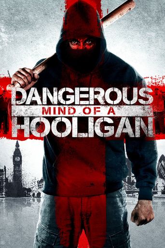  Dangerous Mind of a Hooligan Poster