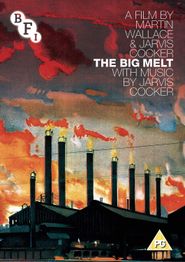  The Big Melt: How Steel Made Us Hard Poster
