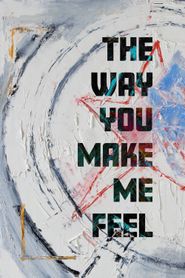  The Way You Make Me Feel Poster