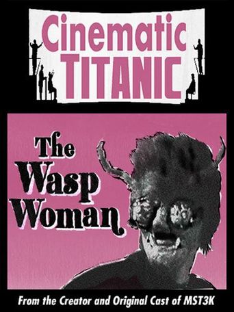 Cinematic Titanic: The Wasp Woman (2008): Where to Watch and Stream
